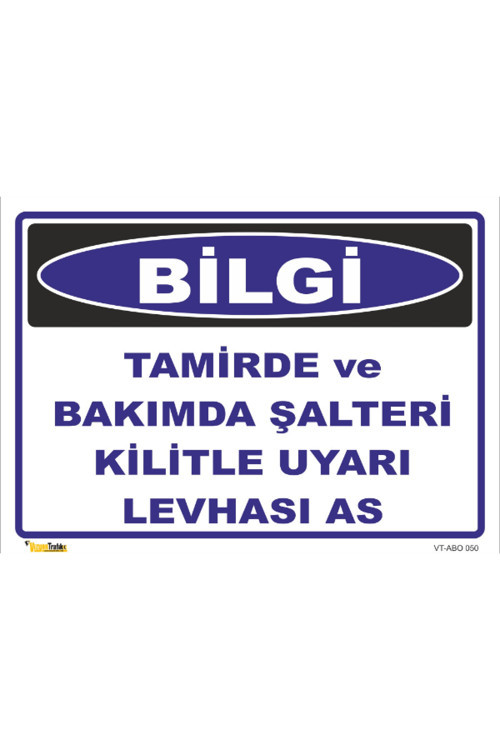 Tamirde Ve Bakımda Şalteri Kilitle Uyarı Levhası Levha As Levhası Levha 70x100 Cm Dekota 3 Mm