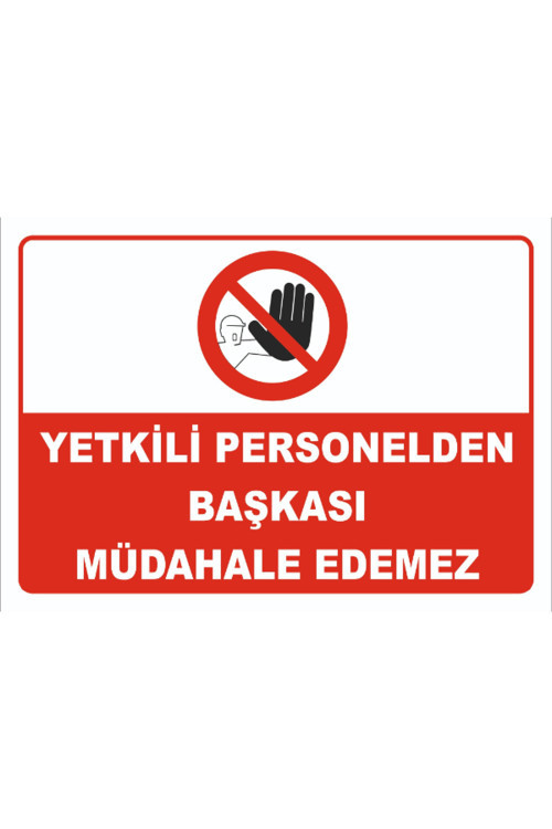 Yetkili Personelden Başkası Müdahale Edemez Levhası Levha 50x70 Cm Galvaniz Saç 0,4 Mm