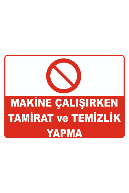 Makine Çalışırken Tamirat Ve Temizlik Yapma Levhası Levha 50x70 Cm Dekota 3 Mm