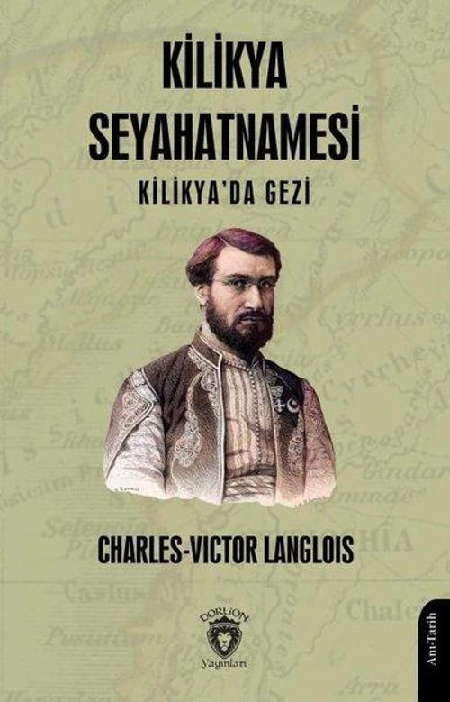 Kilikya Seyahatnamesi - Kilikya'da Gezi