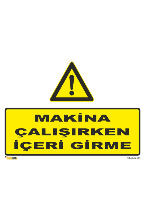 Makine Çalışırken Içeri Girme - Isg Levhası 25x35 Cm Dekota 3 Mm