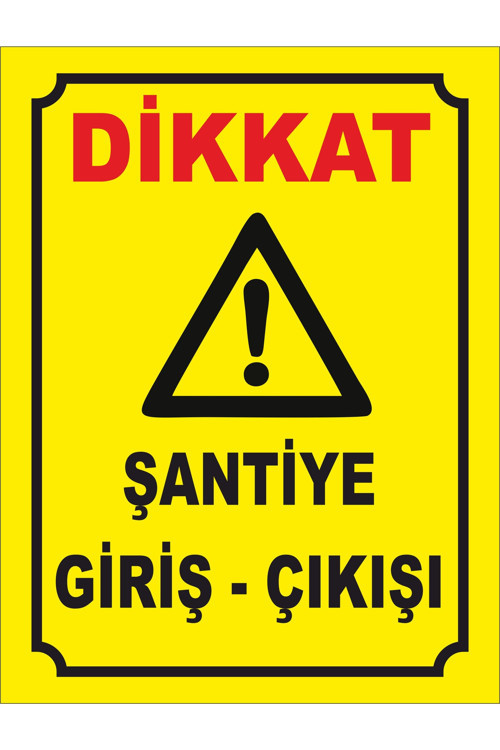 Şantiye Giriş Çıkış Uyarı Levhası