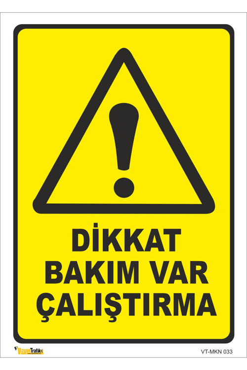 Dikkat Bakım Var Çalıştırma - Isg Levhası 70 X 100 Cm Dekota 3 Mm