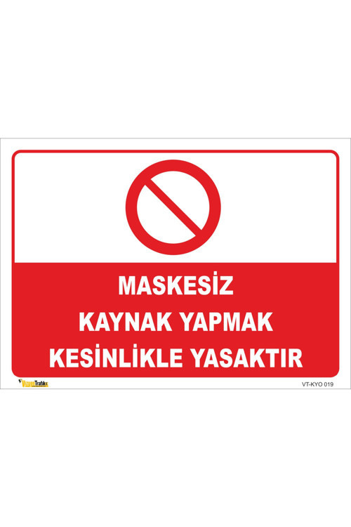 Emniyet Tedbiri Almadan Kaynak Yapmak Yasak - Isg Levhası-35x50 Cm Dekota 3 Mm