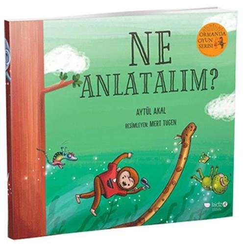Ormanda Oyun Serisi 3- Ne Anlatalım?