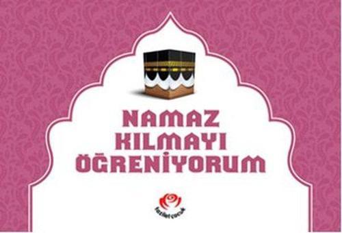 Namaz Kılmayı Öğreniyorum - Kızlar İçin