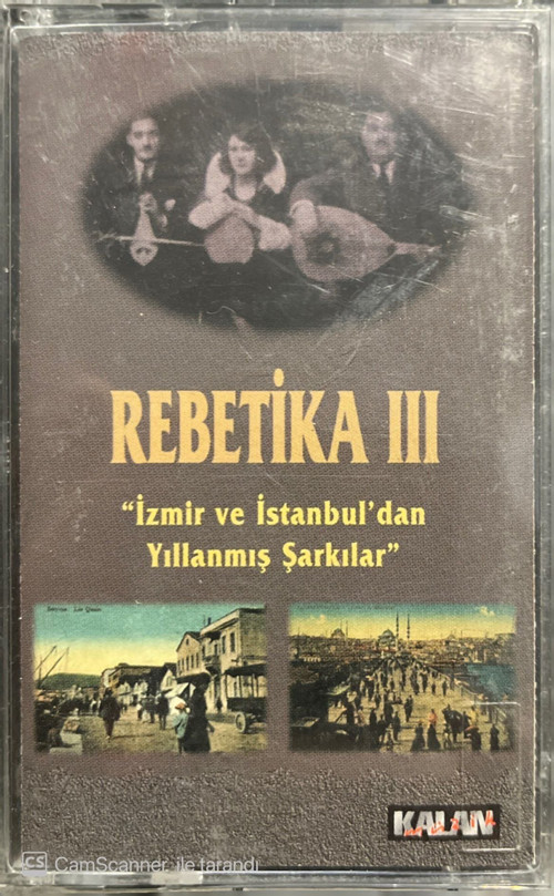 (Plak Değildir KASET tir) Rebetika III İzmir ve İstanbul'dan Yıllanmış Şarkılar Kaset