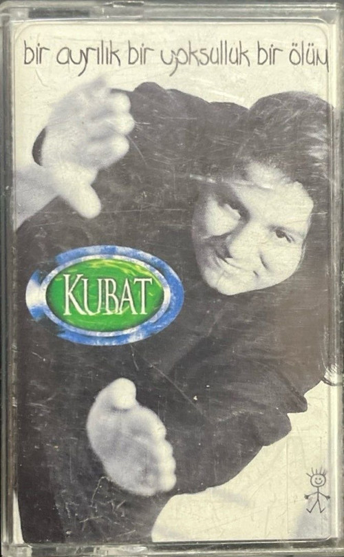 (Plak Değildir Kaset Tir) Kaset Kubat Bir Ayrılık Bir Yoksulluk Bir Ölüm Kaset
