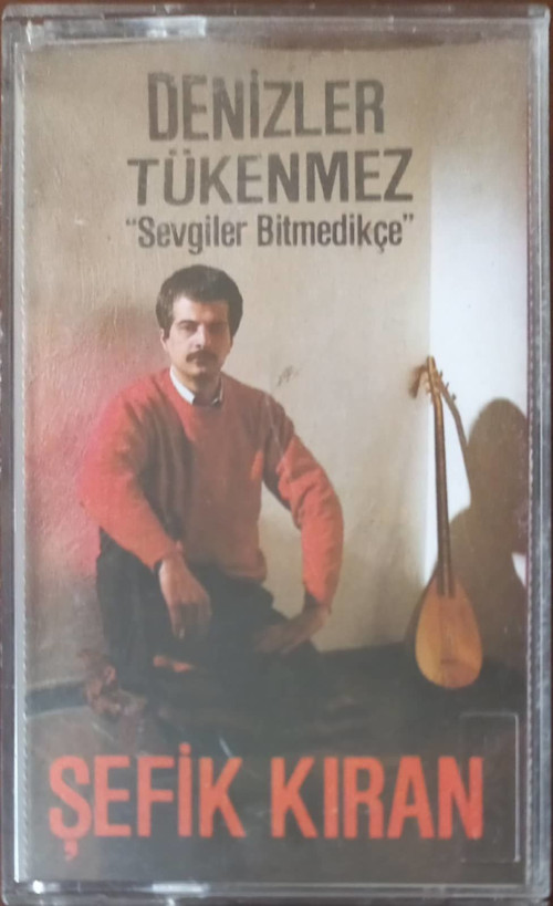 (Plak Değildir KASET tir) Şefik Kıran Denizler ükenmez '' Sevgiler Bitmedikce '' Kaset