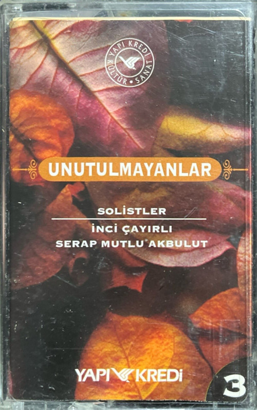 (Plak Değildir KASET tir) Kaset Unutulmayanlar 3 İnci Çayırlı Serap Mutlu Akbulut Kaset
