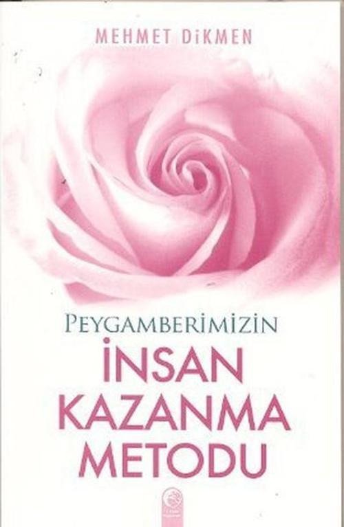 Peygamberimizin İnsan Kazanma Metodu