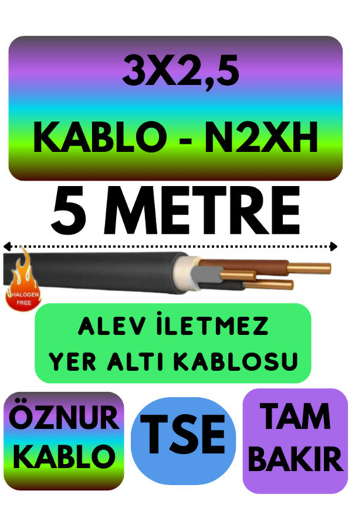 Öznur 3X2,5 N2XH (ALEV İLETMEZ) Yer Altı Kablosu Metre Seçenekli 5 METRE
