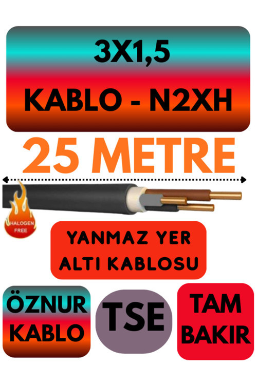 Öznur 3X1,5 N2XH (ALEV İLETMEZ) Yer Altı Kablosu Metre Seçenekli 25 METRE