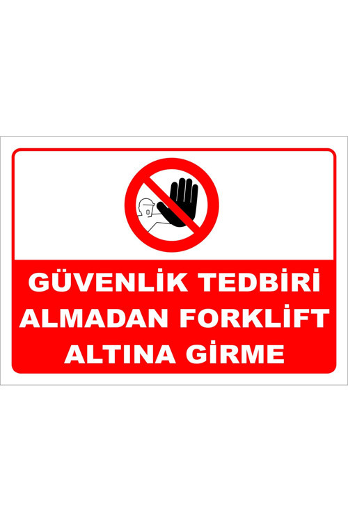 Güvenlik Tedbiri Almadan Forklift Altına Girme 70x100 Cm Dekota 3 Mm