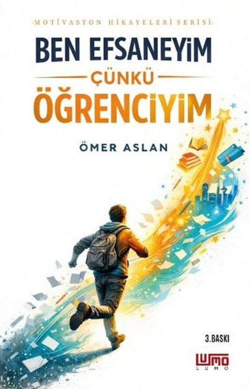 Ben Efsaneyim Çünkü Öğrenciyim - Motivasyon Hikayeleri Serisi