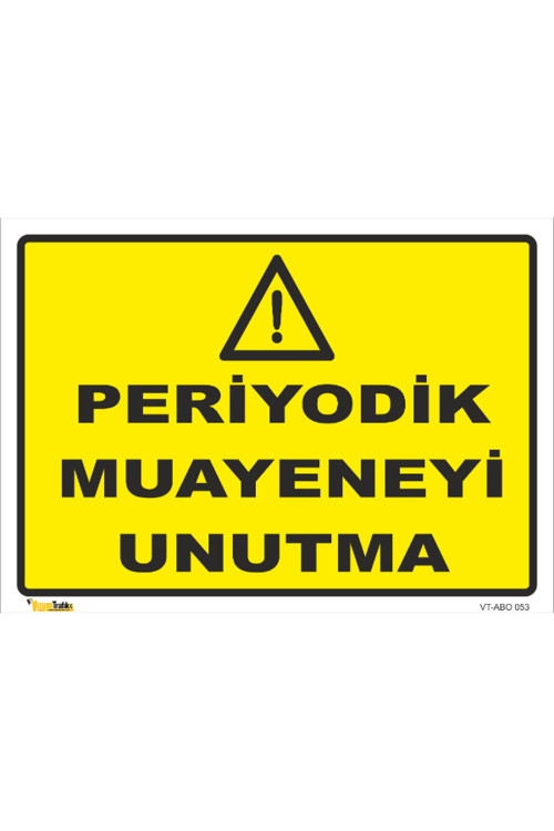 Periyodik Muayeneyi Unutma Levhası Levha 15x21 Cm Galvaniz Saç 0,4 Mm