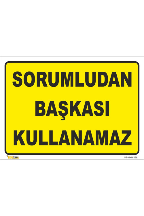 Sorumludan Başkası Kullanamaz - Isg Levhası 70x100 Cm Dekota 3 Mm