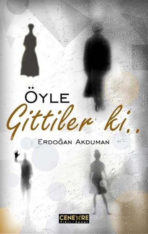 Öyle Gittiler ki...