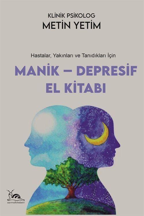 Manik-Depresif El Kitabı - Hastalar, Yakınları ve Tanıdıkları İçin