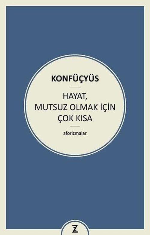 Hayat Mutsuz Olmak İçin Çok Kısa