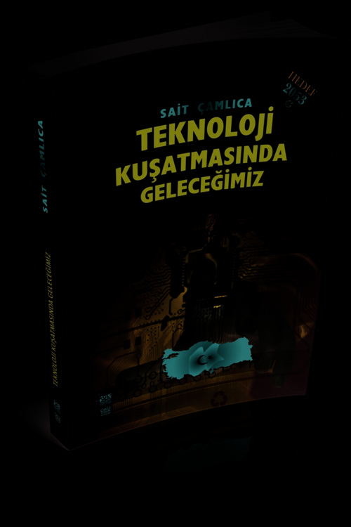 Teknoloji Kuşatmasında Geleceğimiz - Sait Çamlıca