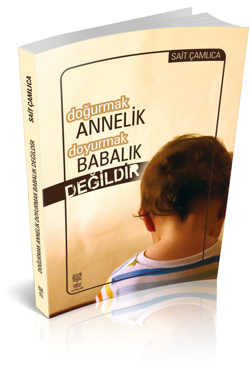 Doğurmak Annelik Doyurmak Babalık Değildir