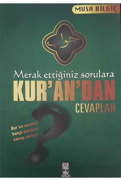 Merak Ettiğiniz Sorulara Kur'An'Dan Cevaplar - Musa Bilgiç