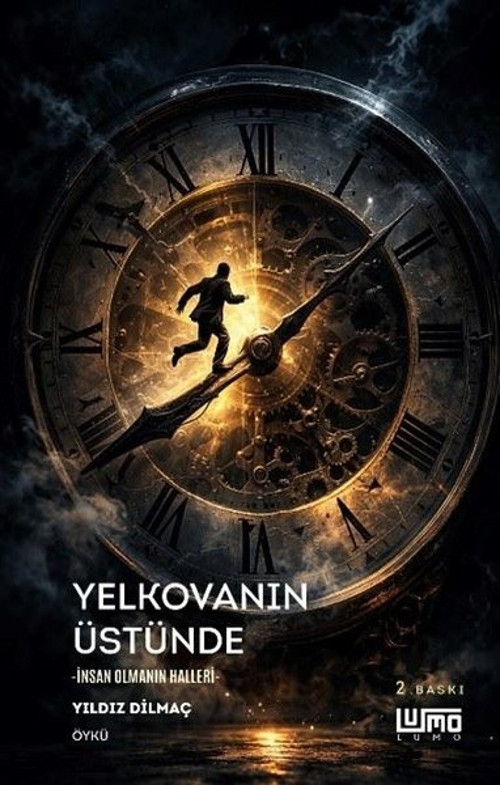 Yelkovanın Üstünde - İnsan Olmanın Halleri