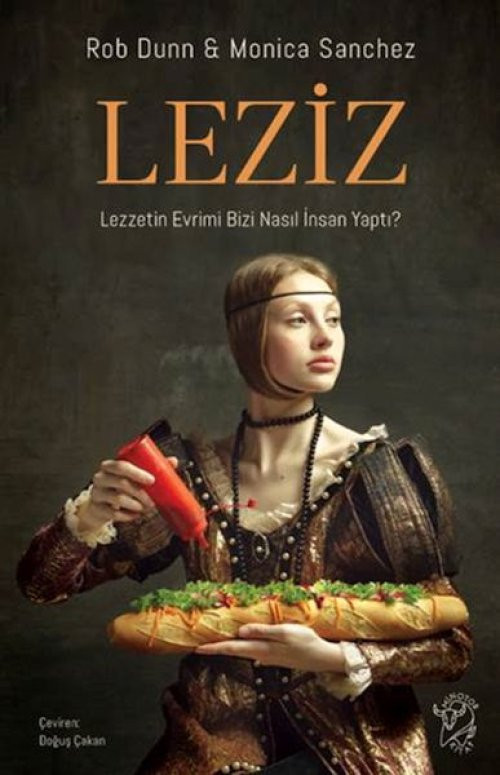 Leziz – Lezzetin Evrimi Bizi Nasıl İnsan Yaptı?