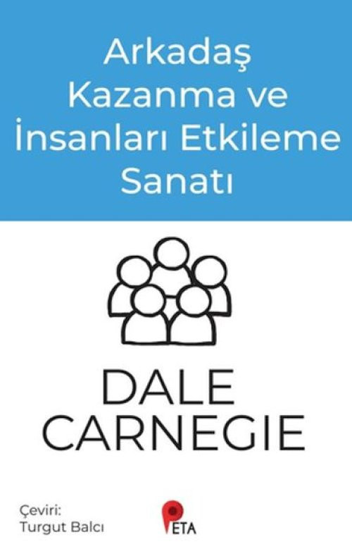 Arkadaş Kazanma ve İnsanları Etkileme Sanatı