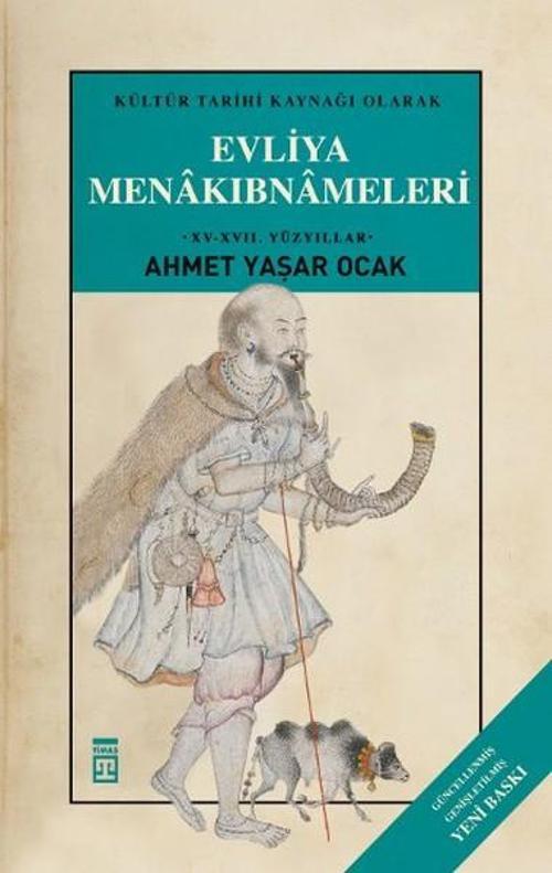 Kültür Tarihi Kaynağı Olarak Evliya Menakıbnameleri