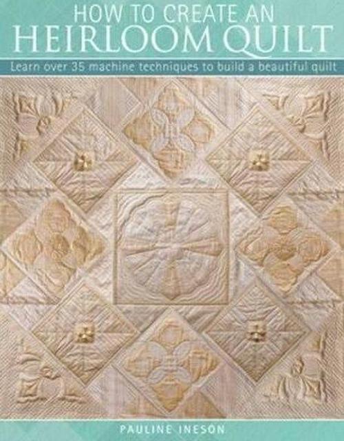 How to Create an Heirloom Quilt