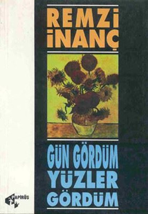 Gün Gördüm Yüzler Gördüm