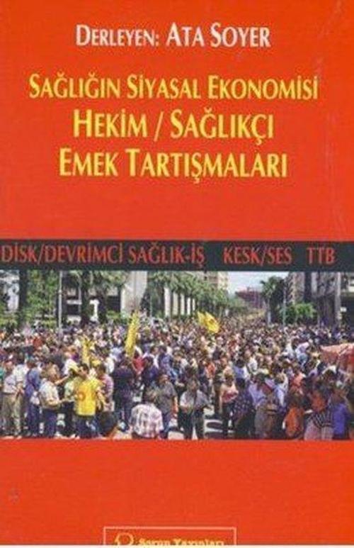 Sağlığın Siyasal Ekonomisi - Hekim / Sağlıkçı Emek Tartışmaları
