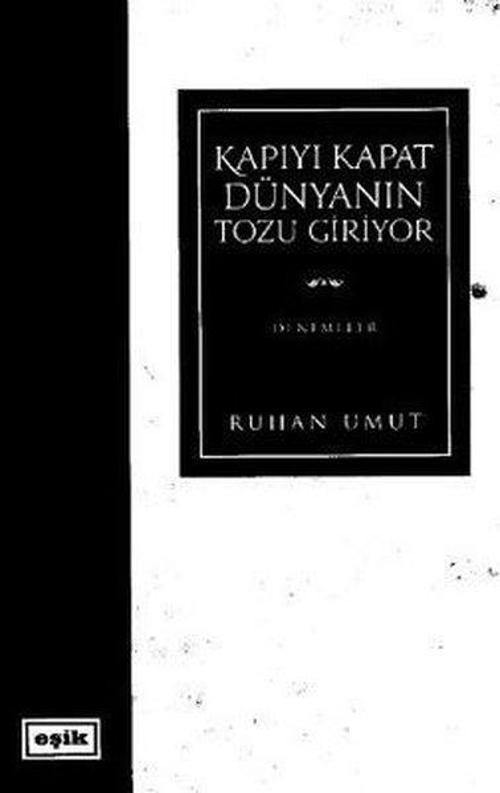 Kapıyı Kapat Dünyanın Tozu Giriyor