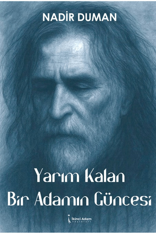İkinci Adam Yayınları Yarım Kalan Bir Adamın Güncesi / Nadir Duman / / 9786258665185