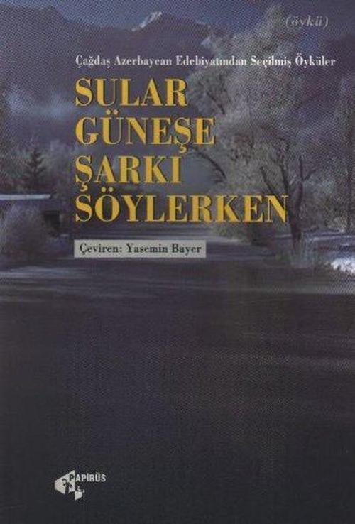 Sular Güneşe Karşı Şarkı Söylerken