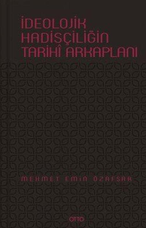 İdeolojik Hadisçiliğin Tarihi Arkaplanı