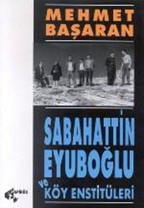 Sabahattin Eyuboğlu ve Köy Enstitüleri
