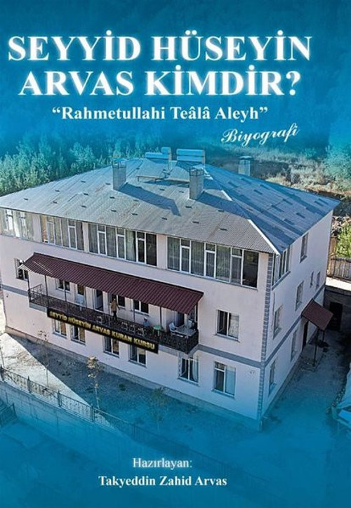 Seyyid Hüseyin Arvas Kimdir? Rahmetullahhi Teala Aleyh
