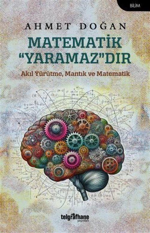 Matematik "Yaramaz"dır - Akıl Yürütme, Mantık ve Matematik