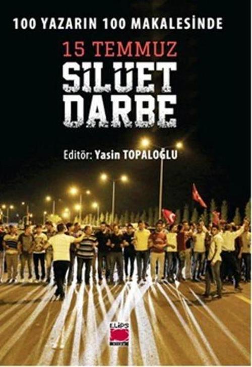 100 Yazarın 100 Makalesinde 15 Temmuz Silüet Darbe