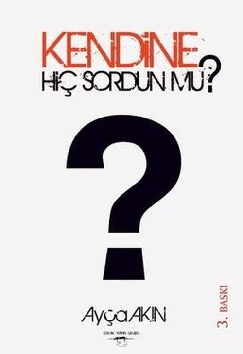 Kendine Hiç Sordun Mu?