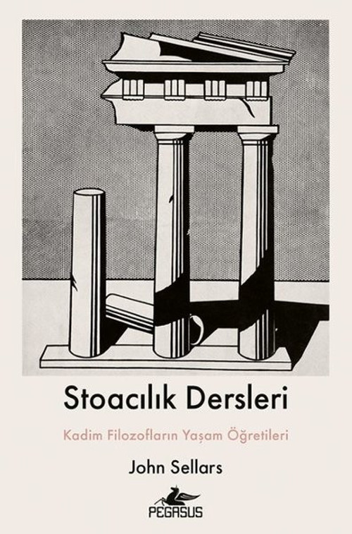 Stoacılık Dersleri - Kadim Filozofların Yaşam Öğretileri