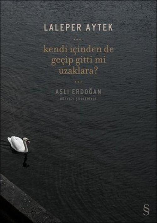 Kendi İçinden De  Geçip Gitti Mi Uzaklara?