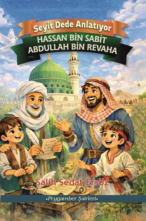 Hassan bin Sabit - Abdullah bin Revaha - Peygamber Şairleri - Seyit Dede Anlatıyor