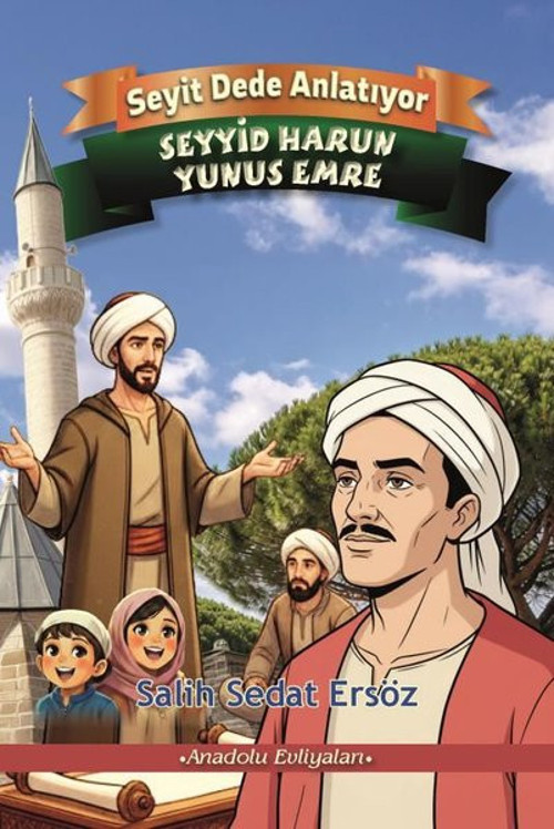 Seyyid Harun - Yunus Emre - Anadolu Evliyaları - Seyit Dede Anlatıyor
