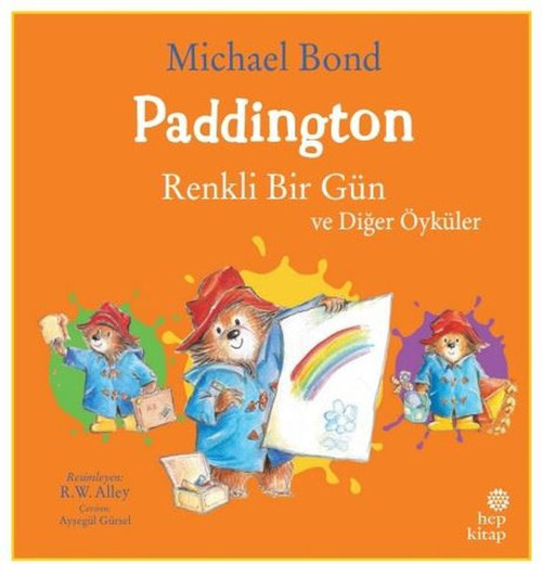 Paddington: Renkli Bir Gün ve Diğer Öyküler