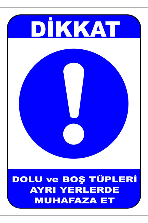 Dolu Ve Boş Tüpleri Ayrı Yerlerde Muhafaza Et Levhası Levha 15X21 Cm Dekota 3 Mm