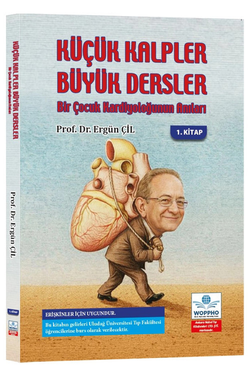 Küçük Kalpler Büyük Dersler Bir Çocuk Kardiyoloğunun Anıları